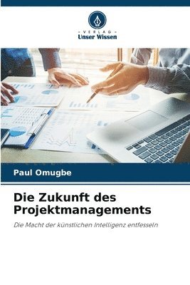 bokomslag Die Zukunft des Projektmanagements