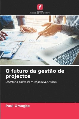 bokomslag O futuro da gesto de projectos