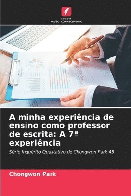 bokomslag A minha experincia de ensino como professor de escrita