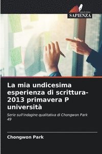 bokomslag La mia undicesima esperienza di scrittura-2013 primavera P universit