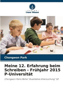 bokomslag Meine 12. Erfahrung beim Schreiben - Frhjahr 2015 P-Universitt