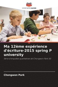 bokomslag Ma 12me exprience d'criture-2015 spring P university