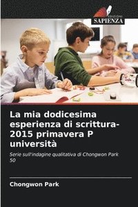 bokomslag La mia dodicesima esperienza di scrittura-2015 primavera P universit