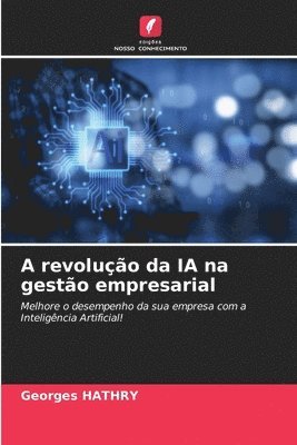 bokomslag A revoluo da IA na gesto empresarial