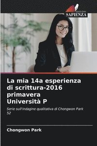 bokomslag La mia 14a esperienza di scrittura-2016 primavera Universit P