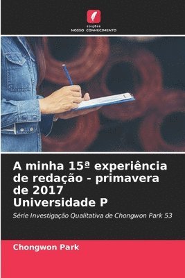 bokomslag A minha 15a experincia de redao - primavera de 2017 Universidade P