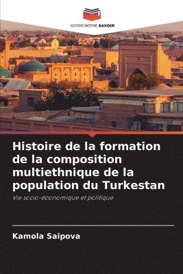 Histoire de la formation de la composition multiethnique de la population du Turkestan 1