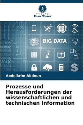 bokomslag Prozesse und Herausforderungen der wissenschaftlichen und technischen Information