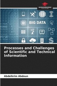 bokomslag Processes and Challenges of Scientific and Technical Information