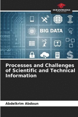 Processes and Challenges of Scientific and Technical Information 1