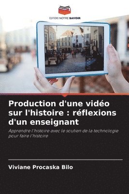 bokomslag Production d'une vido sur l'histoire