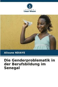 bokomslag Die Genderproblematik in der Berufsbildung im Senegal