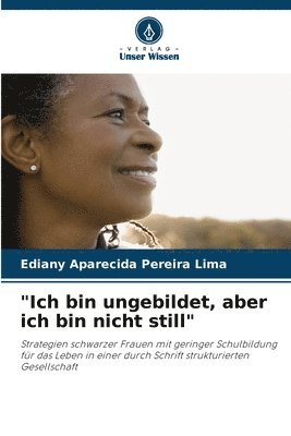 bokomslag &quot;Ich bin ungebildet, aber ich bin nicht still&quot;