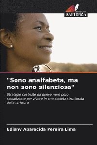 bokomslag &quot;Sono analfabeta, ma non sono silenziosa&quot;