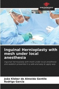 bokomslag Inguinal Hernioplasty with mesh under local anesthesia