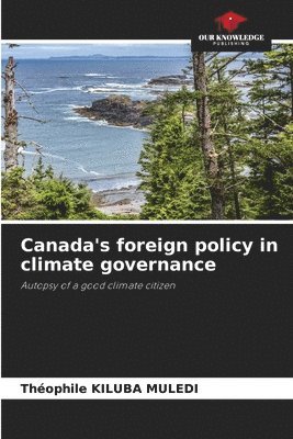 bokomslag Canada's foreign policy in climate governance