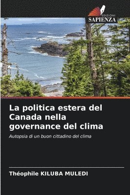 bokomslag La politica estera del Canada nella governance del clima