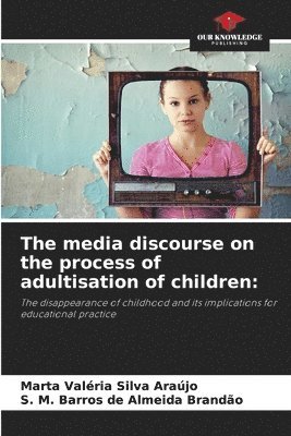 The media discourse on the process of adultisation of children 1