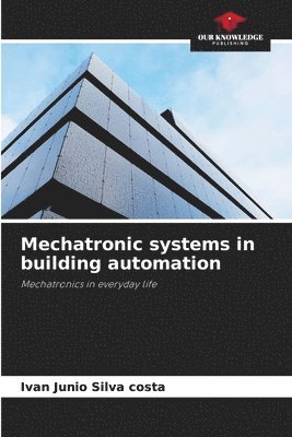 bokomslag Mechatronic systems in building automation