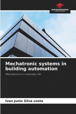 Mechatronic systems in building automation 1