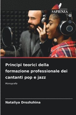 bokomslag Principi teorici della formazione professionale dei cantanti pop e jazz