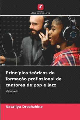 bokomslag Princpios tericos da formao profissional de cantores de pop e jazz