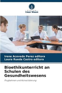 bokomslag Bioethikunterricht an Schulen des Gesundheitswesens