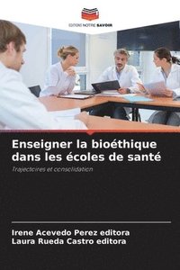 bokomslag Enseigner la biothique dans les coles de sant