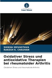 bokomslag Oxidativer Stress und antioxidative Therapien bei rheumatoider Arthritis