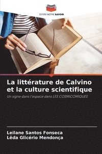 bokomslag La littrature de Calvino et la culture scientifique