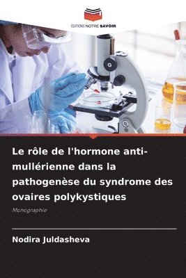 Le rle de l'hormone anti-mullrienne dans la pathogense du syndrome des ovaires polykystiques 1
