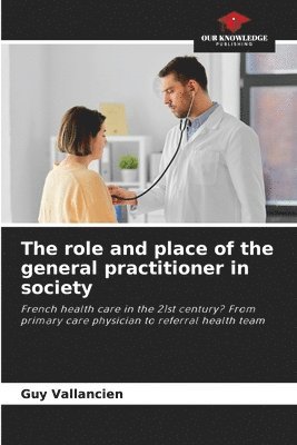 The role and place of the general practitioner in society 1