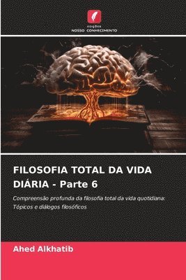 bokomslag FILOSOFIA TOTAL DA VIDA DIRIA - Parte 6