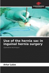 bokomslag Use of the hernia sac in inguinal hernia surgery