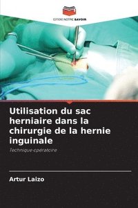 bokomslag Utilisation du sac herniaire dans la chirurgie de la hernie inguinale
