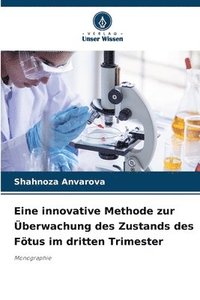 bokomslag Eine innovative Methode zur berwachung des Zustands des Ftus im dritten Trimester