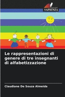 bokomslag Le rappresentazioni di genere di tre insegnanti di alfabetizzazione