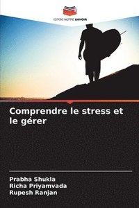 bokomslag Comprendre le stress et le grer