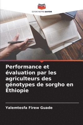 Performance et valuation par les agriculteurs des gnotypes de sorgho en thiopie 1