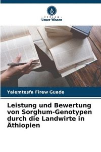 bokomslag Leistung und Bewertung von Sorghum-Genotypen durch die Landwirte in thiopien