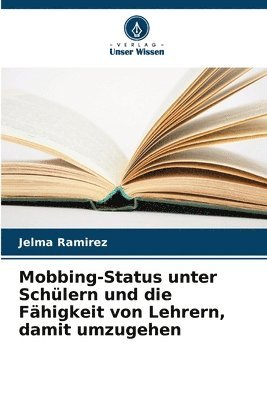 bokomslag Mobbing-Status unter Schlern und die Fhigkeit von Lehrern, damit umzugehen