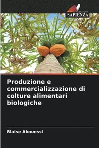 bokomslag Produzione e commercializzazione di colture alimentari biologiche