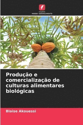 Produo e comercializao de culturas alimentares biolgicas 1