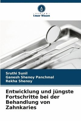 bokomslag Entwicklung und jngste Fortschritte bei der Behandlung von Zahnkaries