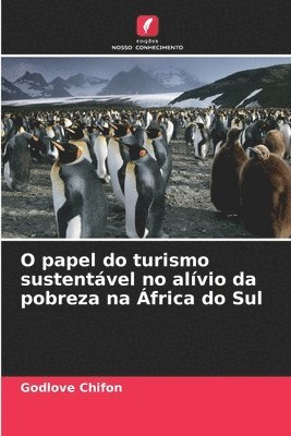 bokomslag O papel do turismo sustentvel no alvio da pobreza na frica do Sul