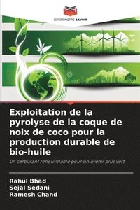 bokomslag Exploitation de la pyrolyse de la coque de noix de coco pour la production durable de bio-huile