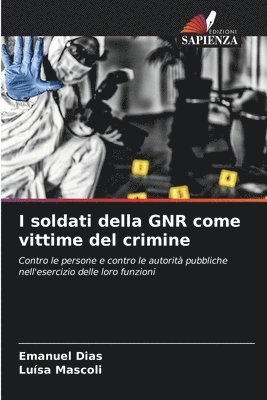 bokomslag I soldati della GNR come vittime del crimine