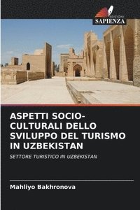 bokomslag Aspetti Socio-Culturali Dello Sviluppo del Turismo in Uzbekistan