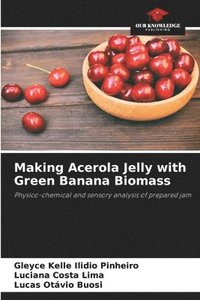 bokomslag Making Acerola Jelly with Green Banana Biomass