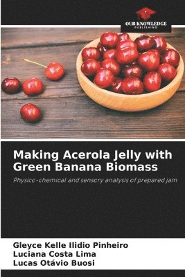 Making Acerola Jelly with Green Banana Biomass 1